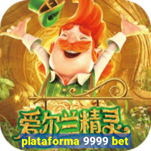 plataforma 9999 bet